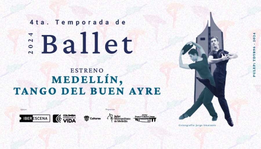 4ta. Temporada de Ballet - Medellin, tango del buen aire