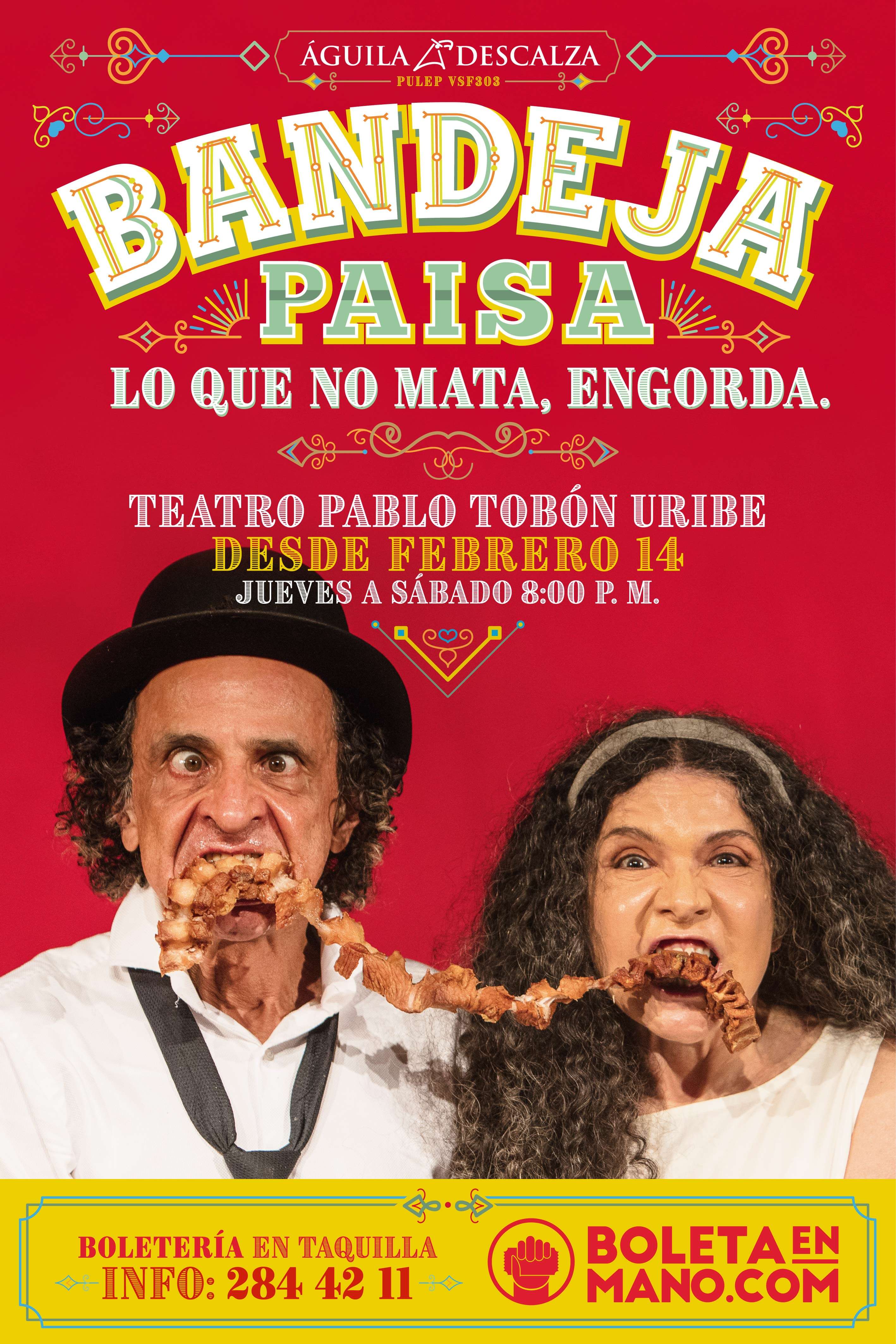 traición Cualquier Contestar el teléfono Bandeja paisa, la nueva obra de El Águila Descalza en el Teatro Pablo Tobón  Uribe