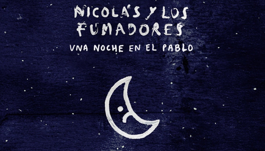 Nicolás y Los Fumadores - Una noche el Pablo
