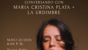 Conversando con María Cristina Plata + La Urdimbre