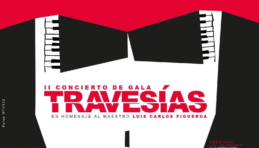 II Concierto de Gala- Travesías, en homenaje al maestro Luis Carlos Figueroa
