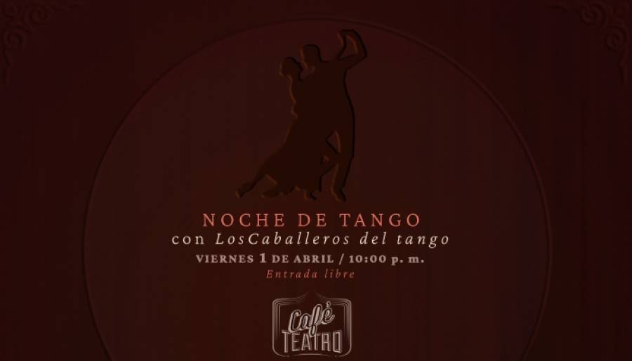 Noche de Tango con Los Caballeros del Tango 2022