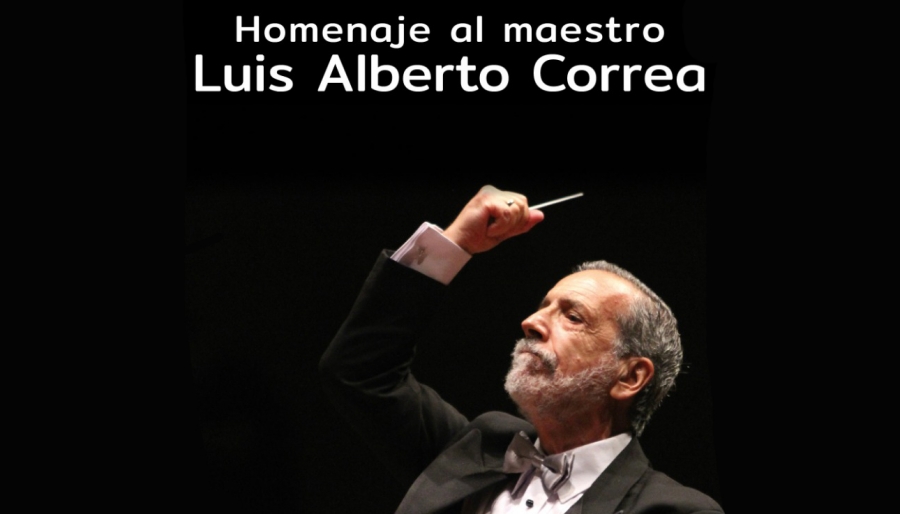Homenaje al maestro Luis Alberto Correa