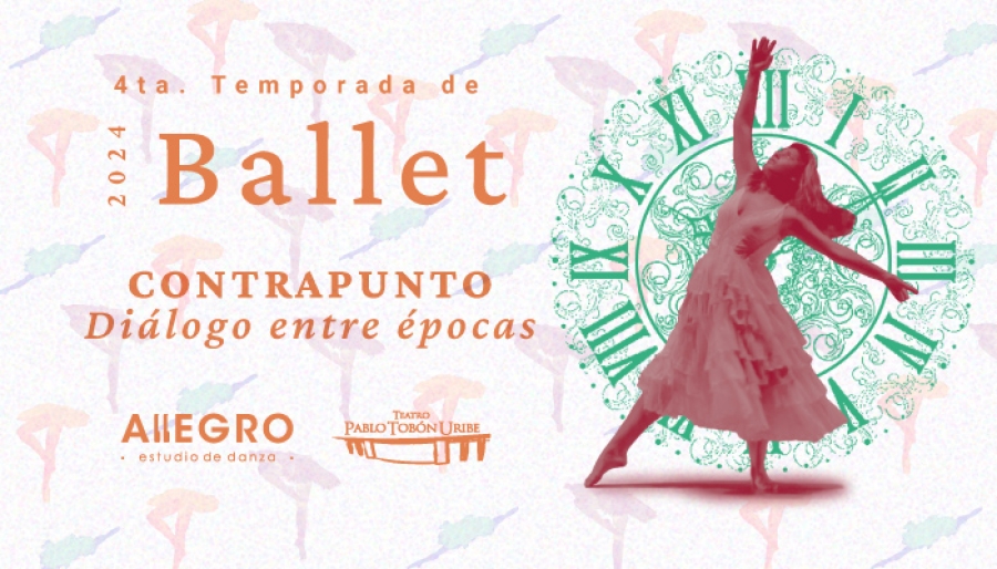 4ta. Temporada de Ballet - Contrapunto: Diálogo entre épocas
