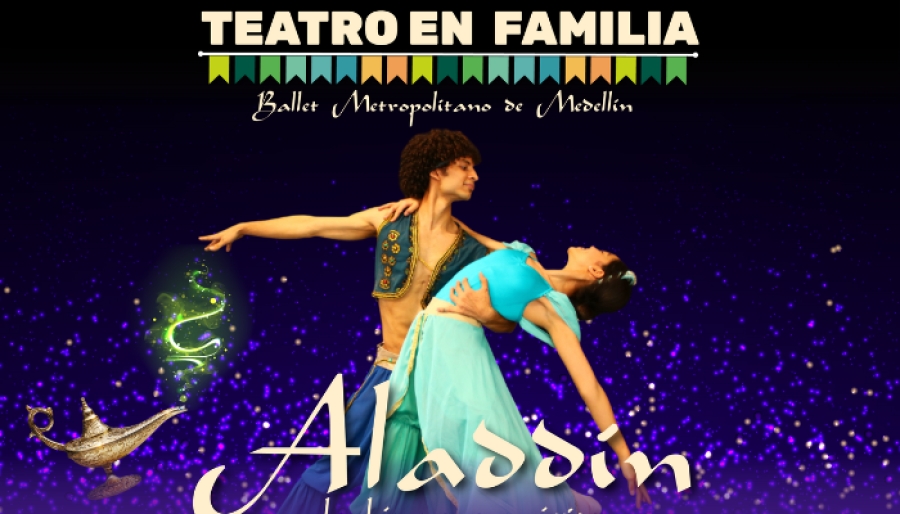 Teatro en familia: Aladdín del Ballet Metropolitano de Medellín