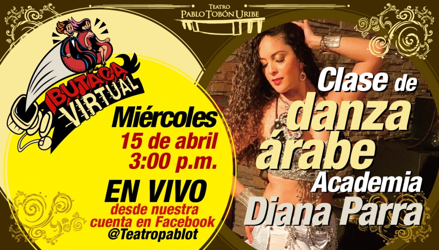 #ButacaVirtual - Clase de Danza Árabe en vivo con la Academia Diana Parra