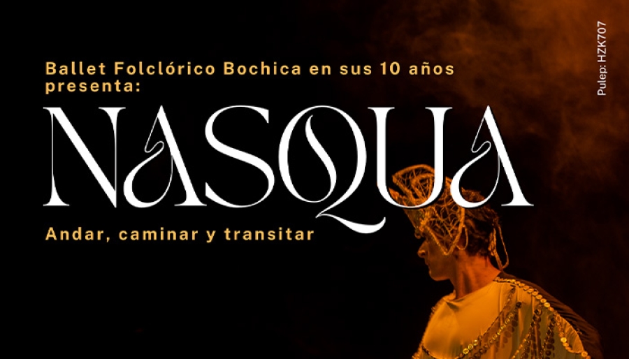 Nasqua - Ballet Folclórico Bochica